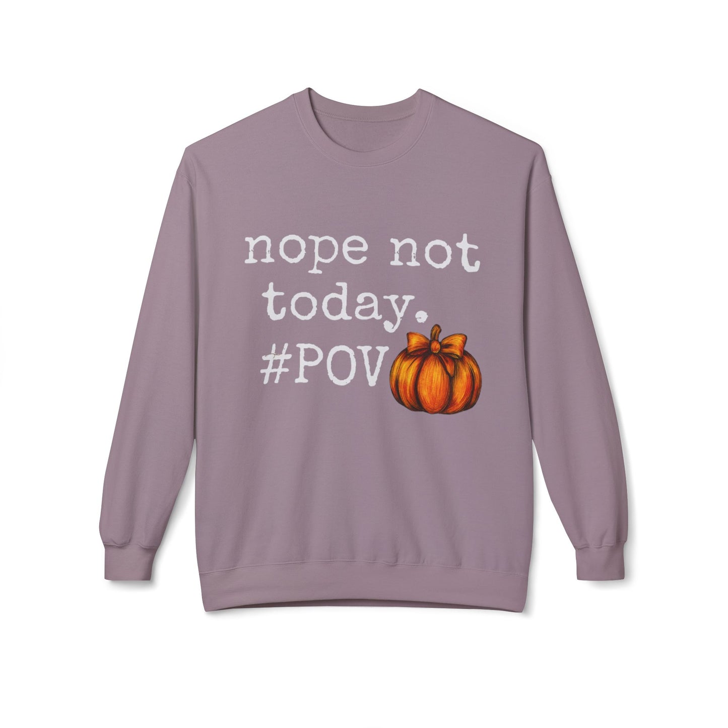 “Nope Not Today” Fall Pumpkin Sweatshirt