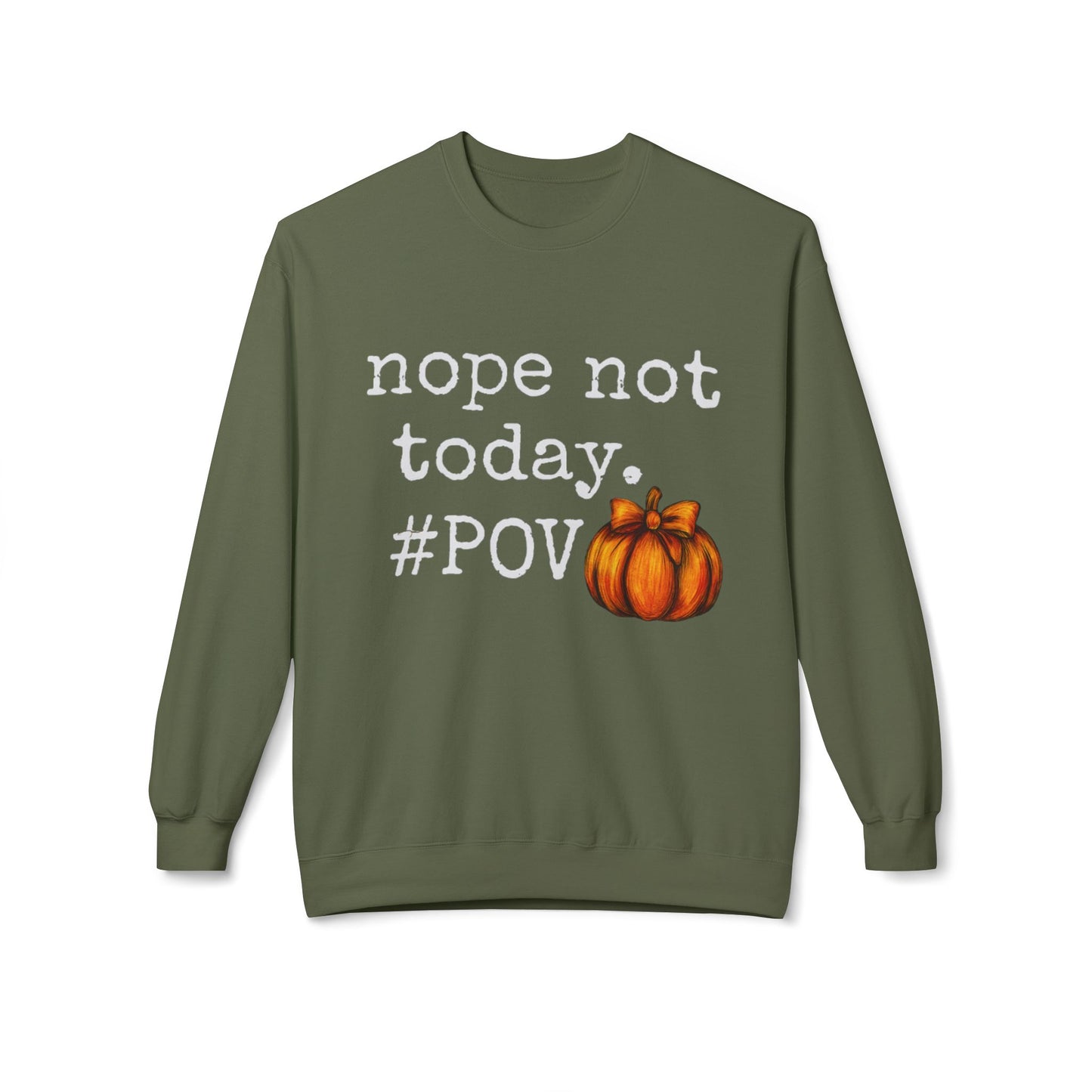 “Nope Not Today” Fall Pumpkin Sweatshirt