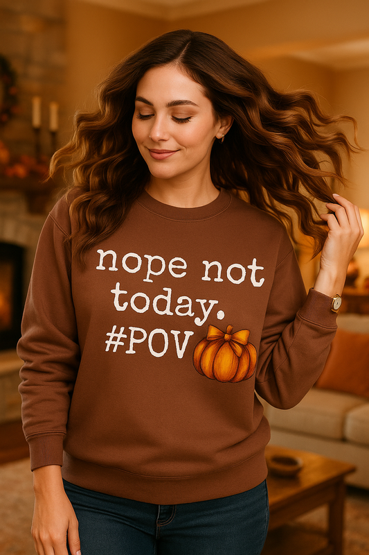 “Nope Not Today” Fall Pumpkin Sweatshirt