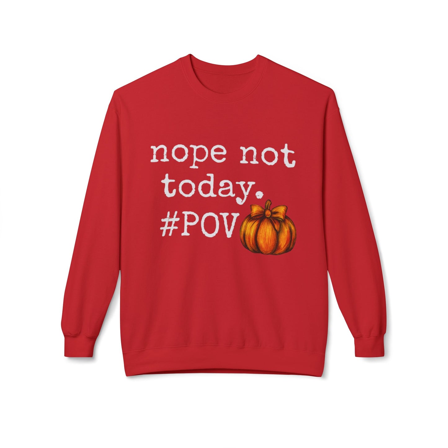 “Nope Not Today” Fall Pumpkin Sweatshirt
