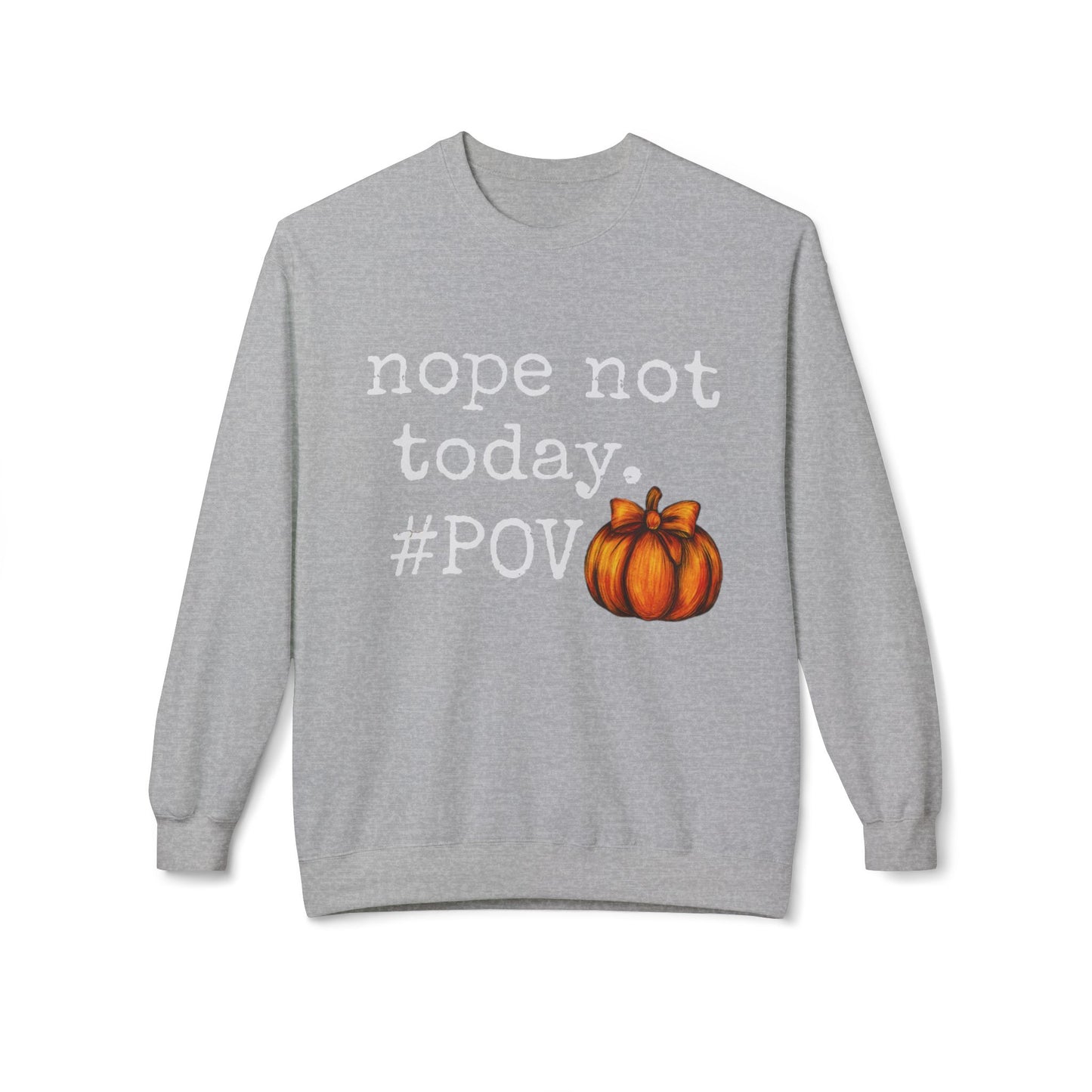 “Nope Not Today” Fall Pumpkin Sweatshirt